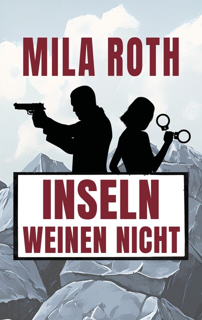 Inseln weinen nicht, Mila Roth