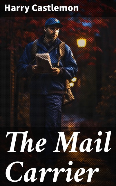 The Mail Carrier, Harry Castlemon