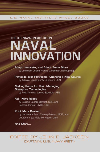 The U.S. Naval Institute on Naval Innovation, John Jackson