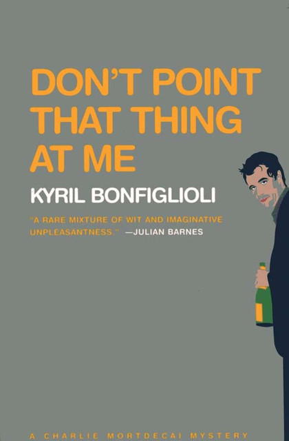 Don't Point That Thing at Me, Kyril Bonfiglioli