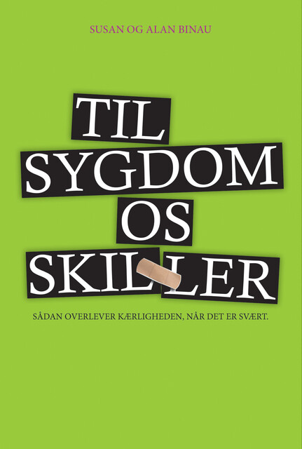 Til sygdom os skiller, Alan Binau, Susan Binau