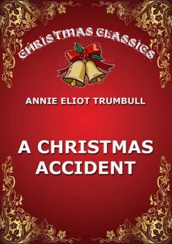 A Christmas Accident, Annie Eliot Trumbull