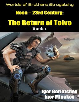 Noon – 23rd Century: The Return of Toivo, Igor Goriatchev, Igor Minakov