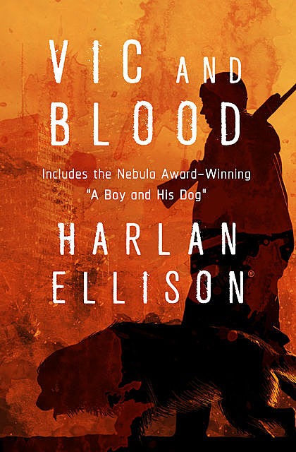 Vic and Blood, Harlan Ellison