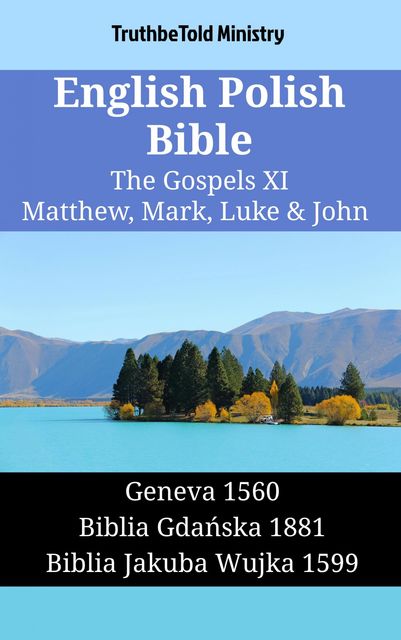 English Polish Bible – The Gospels XI – Matthew, Mark, Luke & John, Truthbetold Ministry