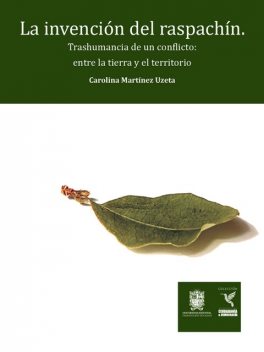La invención del raspachín, Carolina Martínez