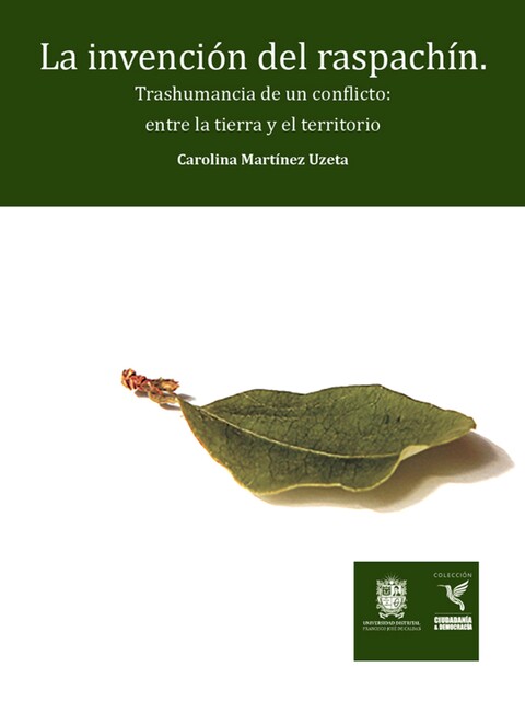La invención del raspachín, Carolina Martínez