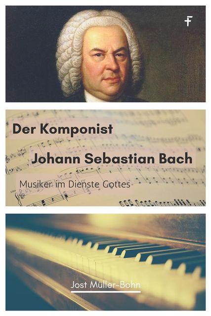 Der Komponist Johann Sebastian Bach, Bohn, Jost Müller