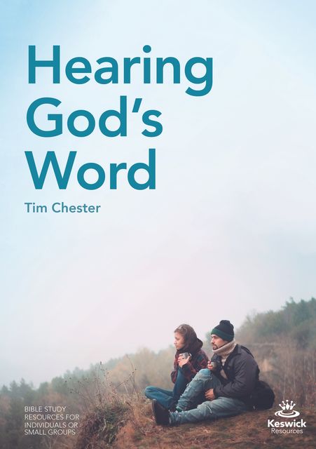 Hearing God's Word, Tim Chester