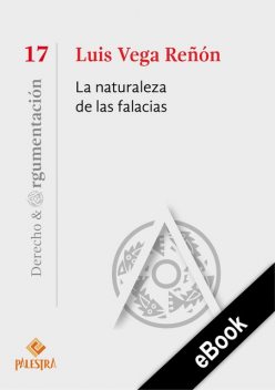 La naturaleza de las falacias, Luis Vega-Reñón