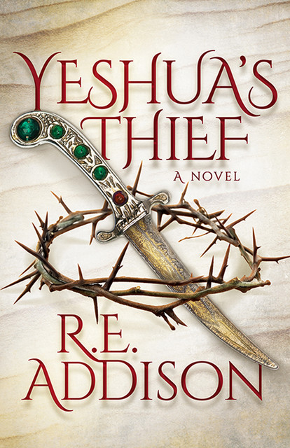 Yeshua's Thief, R.E. Addison