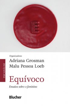 Equívoco, Adriana Grosman, Malu Pessoa Loeb