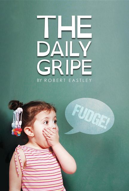 The Daily Gripe, Robert Eastley