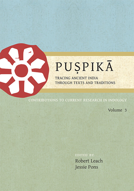 Puṣpikā: Tracing Ancient India Through Texts and Traditions, Jessie Pons, Robert Leach