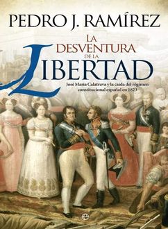 La Desventura De La Libertad, Pedro J. Ramírez
