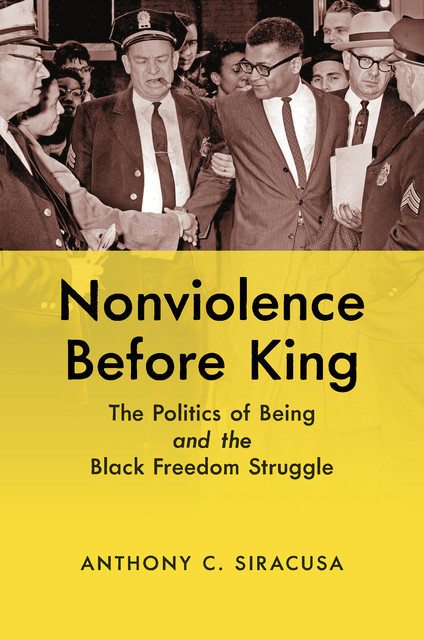 Nonviolence before King, Anthony C. Siracusa