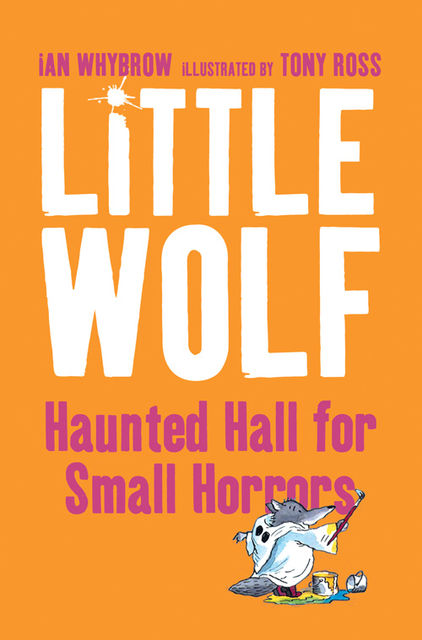 Little Wolf’s Haunted Hall for Small Horrors, Ian Whybrow