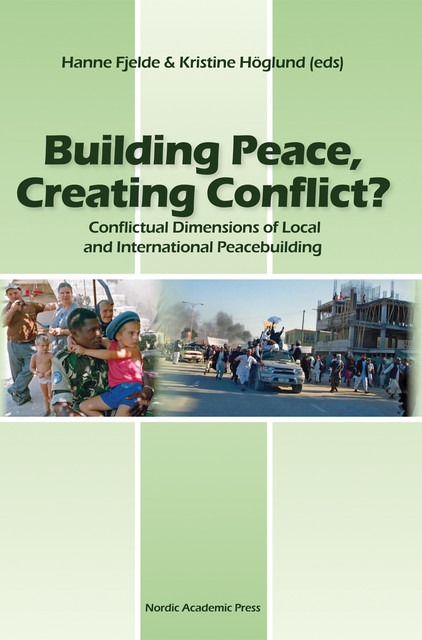Building Peace, Creating Conflict, Hanne Fjelde