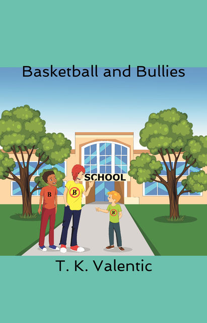 Basketball and Bullies, T.K. Valentic