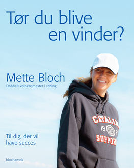 Tør du blive en vinder, Mette Bloch