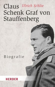 Claus Schenk Graf von Stauffenberg, Ulrich Schlie