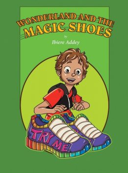 Wonderland and the Magic Shoes, Ibiere Addey