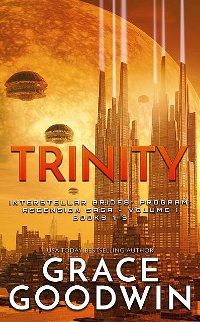 Trinity: Ascension Saga – Volume 1, Grace Goodwin