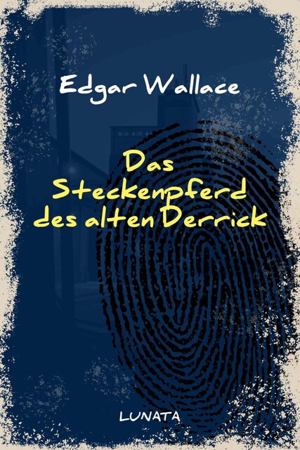 Das Steckenpferd des alten Derrick, Edgar Wallace