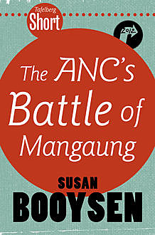 Tafelberg Short: The ANC's Battle of Mangaung, Susan Booysen