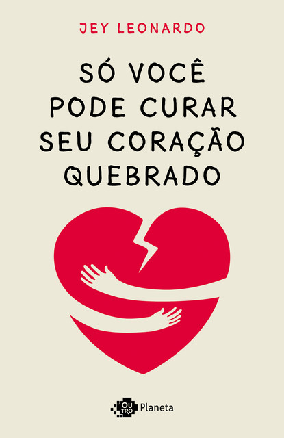 Só você pode curar seu coração quebrado, Jey Leonardo