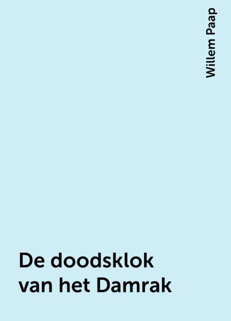 De doodsklok van het Damrak, Willem Paap