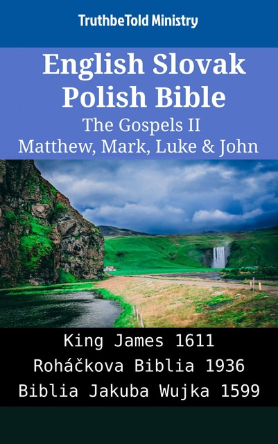 English Slovak Polish Bible – The Gospels III – Matthew, Mark, Luke & John, Truthbetold Ministry