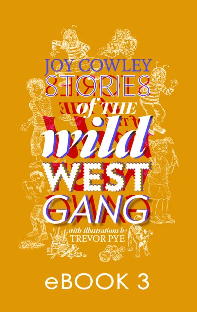 Stories of the Wild West Gang: Book 3, Joy Cowley