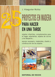 25 proyectos en madera para hacer en una tarde, Muñoz Joaquín
