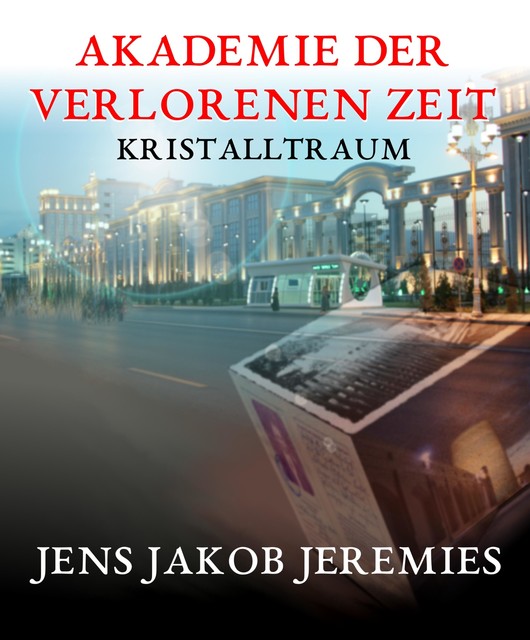 Akademie der verlorenen Zeit, Jens Jakob Jeremies