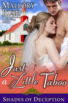 Just a Little Taboo (Shades of Deception, Book 2), Mallory Rush