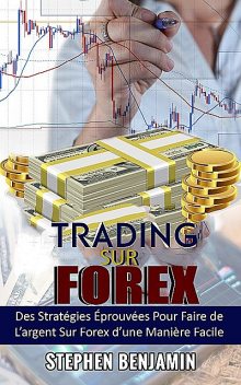 Trading sur Forex, Stephen Benjamin