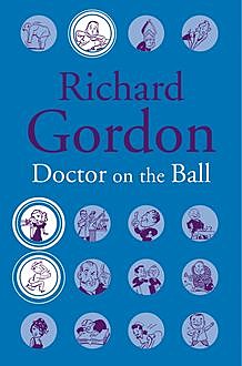 Doctor On The Ball, Richard Gordon