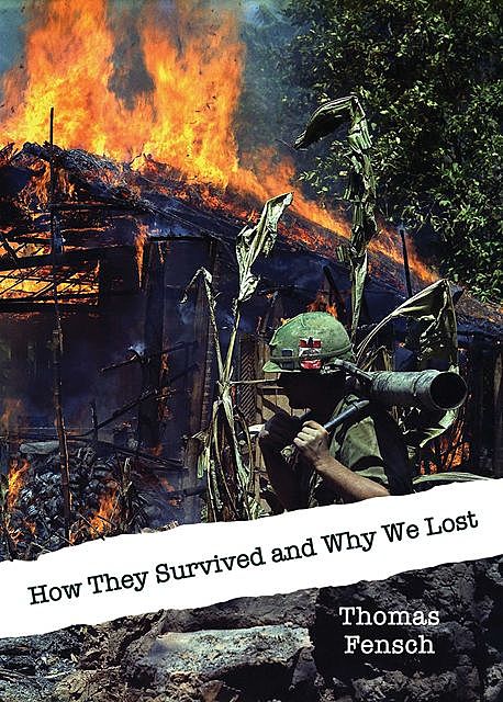 How They Survived and Why We Lost: Central Intelligence Agency Analysis, 1966, Thomas Fensch