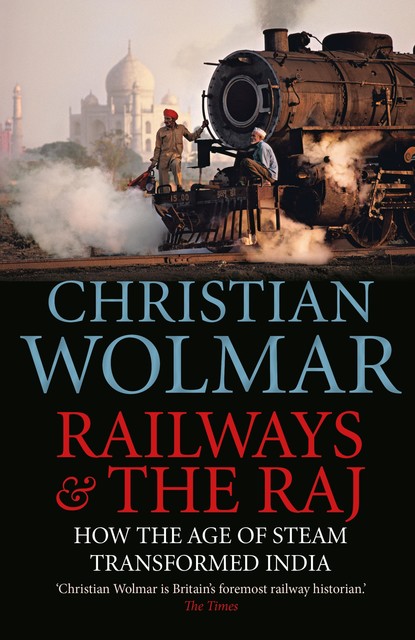 Railways and The Raj, Christian Wolmar