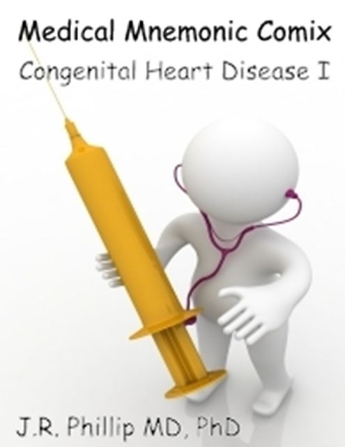 Medical Mnemonic Comix – Congenital Heart Disease I, J.R.Phillip