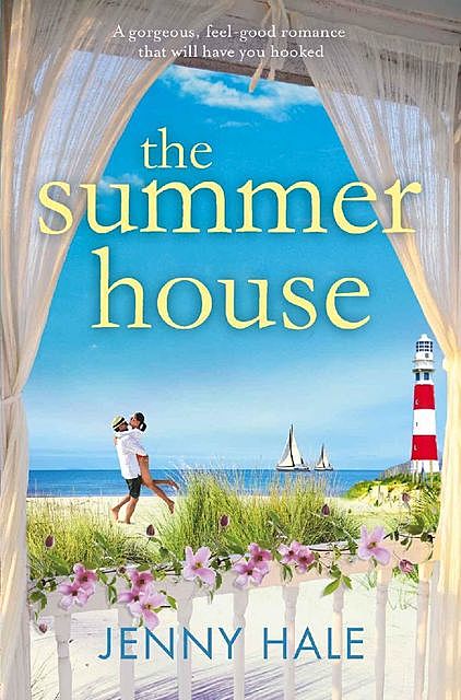 The Summer House: A gorgeous feel good romance that will have you hooked, Jenny Hale