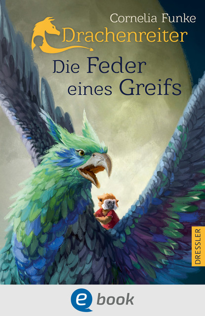 Drachenreiter 2. Die Feder eines Greifs, Cornelia Funke