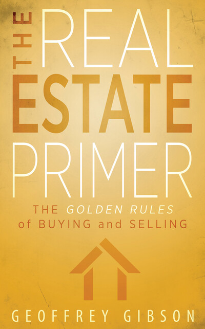 The Real Estate Primer, Geoffrey Gibson