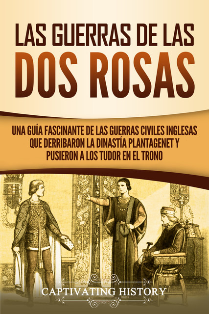 Las guerras de las Dos Rosas, Captivating History