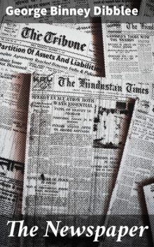The Newspaper, George Binney Dibblee