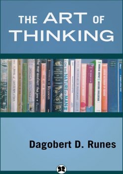 The Art of Thinking, Dagobert D. Runes