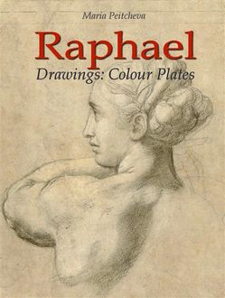 Raphael: Drawings Colour Plates, Maria Peitcheva