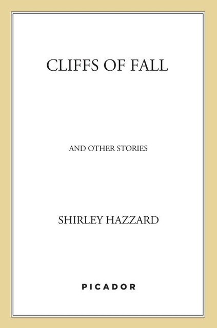 Cliffs of Fall, Shirley Hazzard