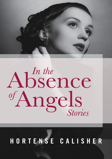 In the Absence of Angels, Hortense Calisher